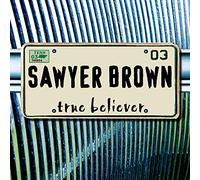 Sawyer Brown - True Believer [Import]