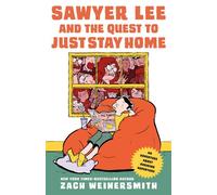 Sawyer Lee and the Quest to Just Stay Home - Zach Weinersmith - Farrar, Straus and Giroux (BYR) - ebook (ePub) - Livre