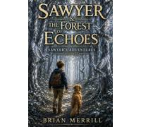 Sawyer & the Forest of Echoes: Sawyer's Adventures book 3