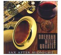 Brendan Mills Quartet – Sax After Midnight – CD – Import