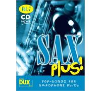 SAX PLUS 7 - POP SONGS FOR SAXO: 8 weltbekannte Titel für Alt- oder Tenorsaxophon mit Playback-CD