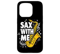 Sax with me Saxophone Brass Band Jazz Saxophoniste Saxophone Coque pour iPhone 15 Pro