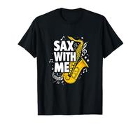 Sax with me Saxophone Brass Band Jazz Saxophoniste Saxophone T-Shirt
