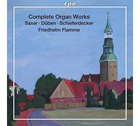 Saxen, Düben, Schieferdecker : Intégrales des Œuvres pour Orgue. Flamme