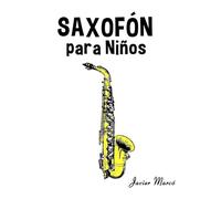 Saxofón para Niños: Música Clásica, Villancicos de Navidad, Canciones Infantiles, Tradicionales y Folclóricas!