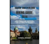 SAXON SWITZERLAND HIKING GUIDE 2026: Epic Trails, Elbe Sandstone Peaks & Scenic Walking Routes for All Levels in Germany