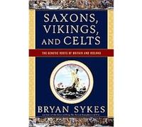 Saxons, Vikings, and Celts Bryan Sykes (Auteur)