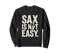 Saxophone Amusant « Sax is Not Easy » Sweatshirt