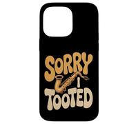 Saxophone Amusant Sorry I Tooted Coque pour iPhone 14 Pro Max