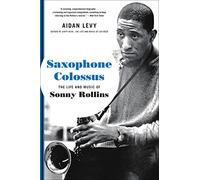 Saxophone Colossus – La vie et la musique de Sonny Rollins – Hachette Pratique