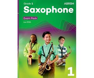 Saxophone Exam Pack from 2026, ABRSM Grade 1: Selected from the syllabus from 2026. Saxophone Part, Piano Accompaniments, Scales & Sight-Reading