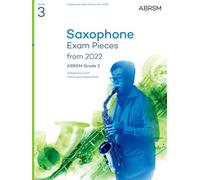 Saxophone Exam Pieces from 2022, ABRSM Grade 3: Selected from the syllabus from 2022. Saxophone Part & Piano Accompaniment
