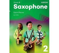 Saxophone Exam Pieces from 2026, ABRSM Grade 2: Selected from the syllabus from 2026. Saxophone Part & Piano Accompaniments