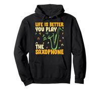 Saxophone - Funny Life is Better When You Play The Saxophone Sweat à Capuche