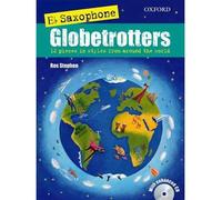 [(Saxophone Globetrotters, E Flat Edition + CD)] [Author: Ros Stephen] published on (July, 2013)