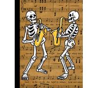 Saxophone Journal Jazz Music Gift Skeleton Big Band Composition Notebook 110 Pages Wide Ruled 8.5 X 11 In: Saxophone Gift For Jazz Music Lovers