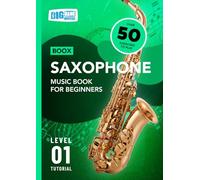 Saxophone Music Book For Beginners: Boox Level 1 Tutorial