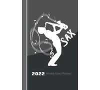 Saxophone Player: Jazz Blues Music Graphic On 2022 Weekly One Year Diary Planner With Contacts Password And Note Pages