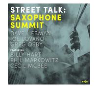 Dave Liebman - Joe Lovano - Greg Osby - Street talk: saxophone summit