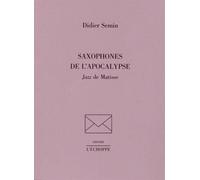 Saxophones De L'apocalypse - Jazz De Matisse