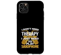 Saxophoniste Amusant « I Don't Need Therapy » Coque pour iPhone 11 Pro Max