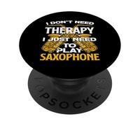 Saxophoniste Amusant « I Don't Need Therapy » PopSockets PopGrip Adhésif