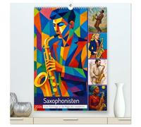 Saxophonisten. Eine Hommage an die Magie des Saxophons (hochwertiger Premium Wandkalender 2026 DIN A2 hoch), Kunstdruck in Hochglanz: Der Saxophonist spielt mit Ausdruck und Emotion