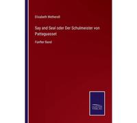 Say And Seal Oder Der Schulmeister Von Pattaguasset