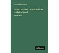 Say and Seal oder Der Schulmeister von Pattaguasset: Fünfter Band