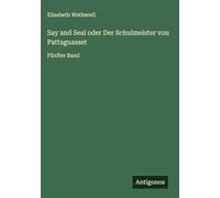 Say and Seal oder Der Schulmeister von Pattaguasset: Fünfter Band