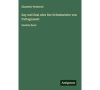 Say and Seal oder Der Schulmeister von Pattaguasset: Zweiter Band