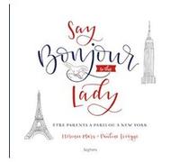 Say bonjour to the lady Pauline Lévêque (Auteur), FLORENCE MARS (Auteur)