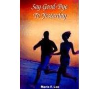 Say Good-Bye To Yesterday