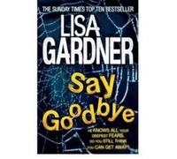 Say Goodbye [Paperback] by Gardner, Lisa ( Author ) - [Version Originale] Inconnu (Auteur)