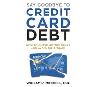 Say Goodbye to Credit Card Debt: How to Outsmart the Banks and Avoid Their Traps