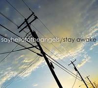 Say Hello to the Angels - Stayawake [Import]