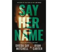 Say Her Name by Ryan Carter Ryan Carter (Auteur)