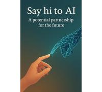 Say hi to AI: A potential partnership for the future
