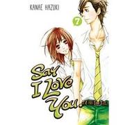 Say I Love You 7 by Kanae Hazuki Inconnu (Auteur)