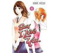 Say I Love You Vol. 11 by Kanae Hazuki Kanae Hazuki, (Auteur)