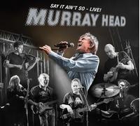 Murray Head – Say It Aint So Live – CD – Digipak