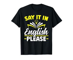 Say it in english please professeur anglais T-Shirt