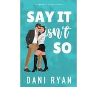 Say It Isn't So: A Forbidden Romance, Love Triangle Rom-Com (The Morelli Sisters)