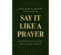 Say It Like a Prayer Sacred Words for Liberation, Hope, and Healing - Dori Midnight - S&S/Simon Element - ebook (ePub) - Livre