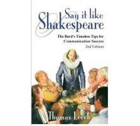 Say It Like Shakespeare: The Bard's Timeless Tips For Communication Success