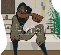 Say It Loud, Brotherhood, Pride & Groove : The Radical Jazz Expérience