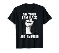 Say it Loud I'm Black & Proud Black History Month T-Shirt