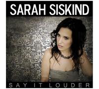 Sarah Siskind - Say It Louder