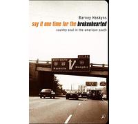 Say It One Time for the Broken Hearted