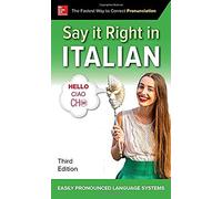 Say It Right in Italian, Third Edition - [Version Originale] Inconnu (Auteur)